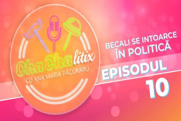 CHA CHA LITIX! Episodul 10. Becali se întoarce în politică