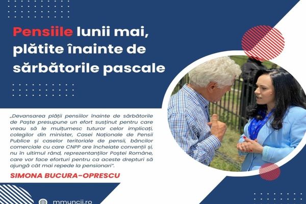 Pensiile aferente lunii mai se plătesc înaintea sărbătorilor pascale